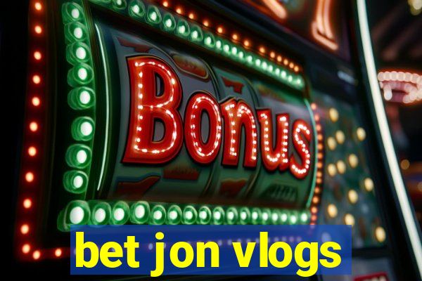 bet jon vlogs