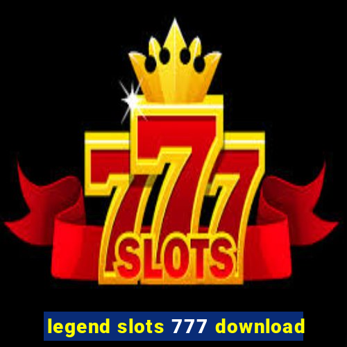 legend slots 777 download