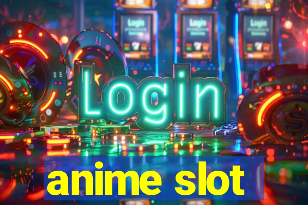 anime slot