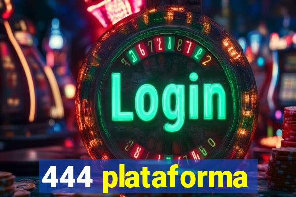 444 plataforma