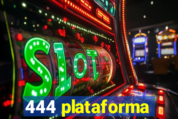 444 plataforma