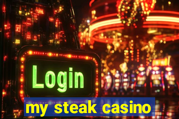 my steak casino