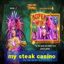 my steak casino