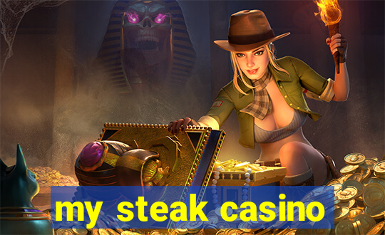 my steak casino