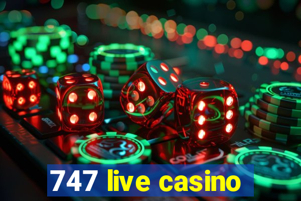 747 live casino