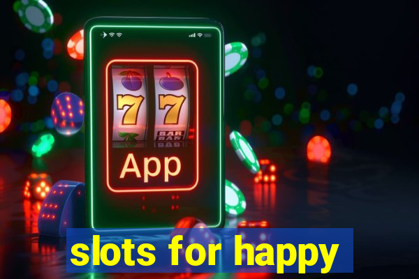 slots for happy