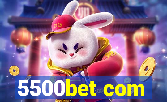 5500bet com