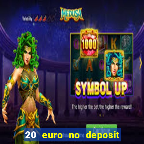 20 euro no deposit bonus casino