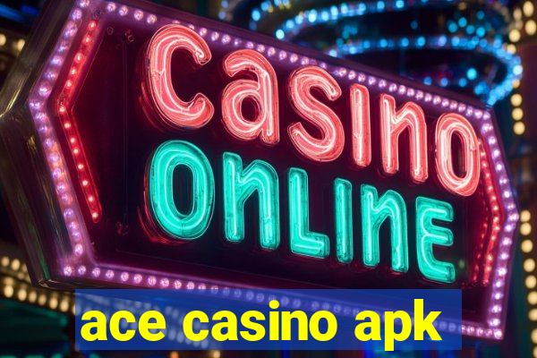 ace casino apk