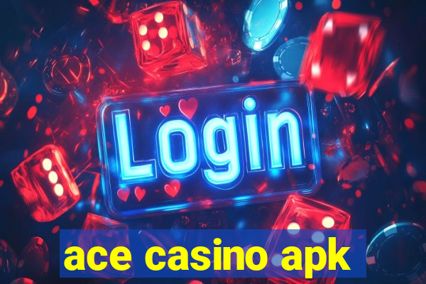 ace casino apk