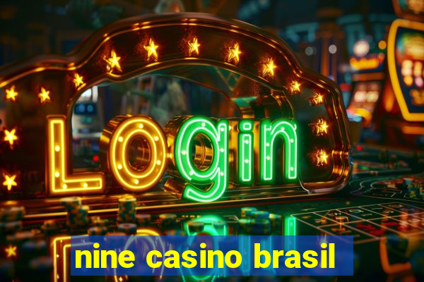 nine casino brasil