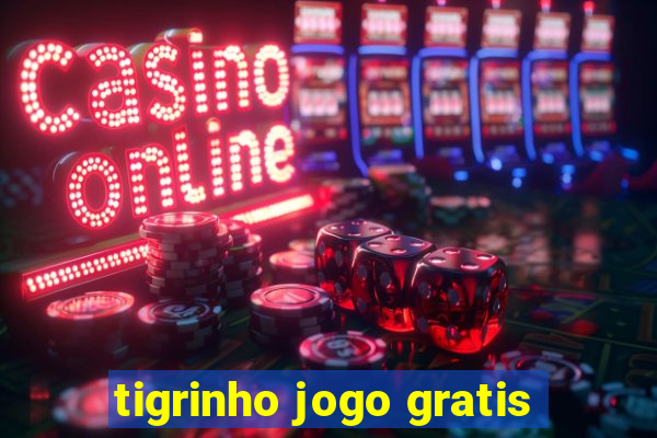 tigrinho jogo gratis