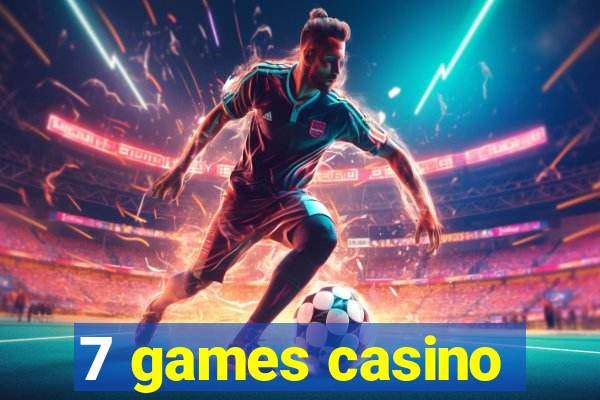 7 games casino