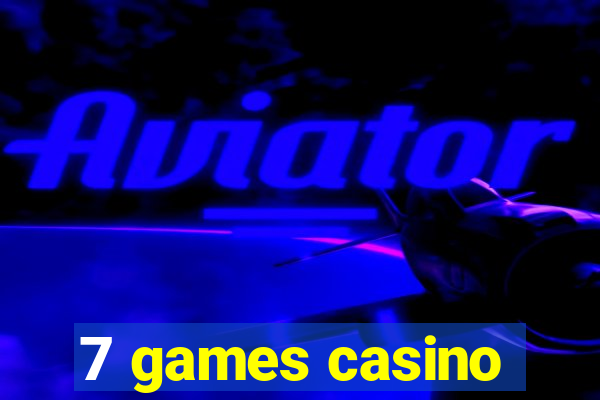 7 games casino