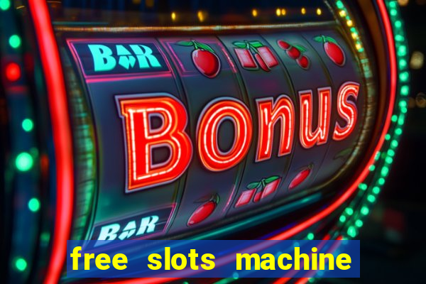 free slots machine to play