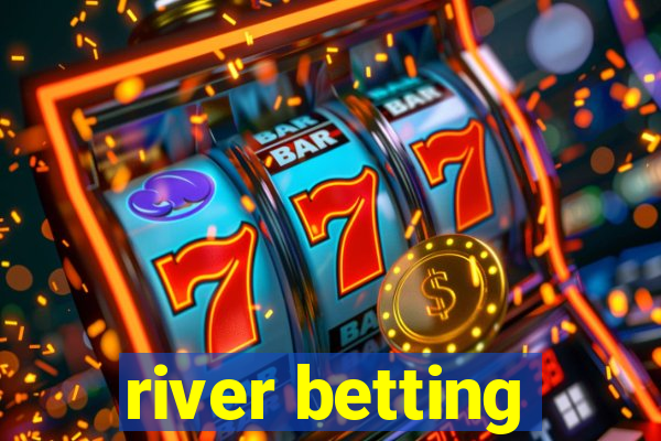 river betting