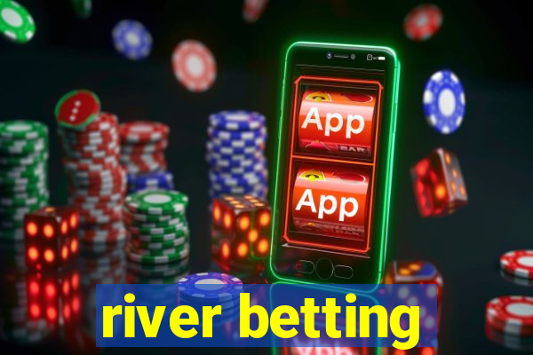 river betting