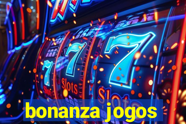 bonanza jogos