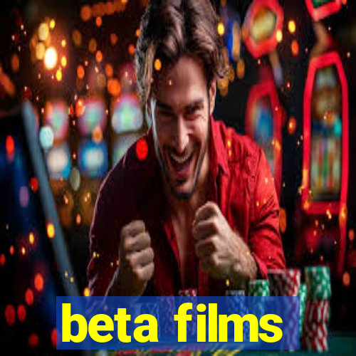 beta films