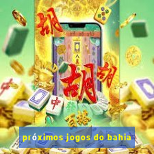 próximos jogos do bahia