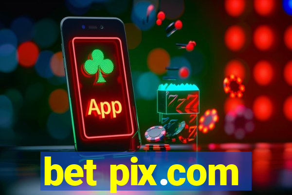 bet pix.com