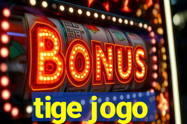 tige jogo