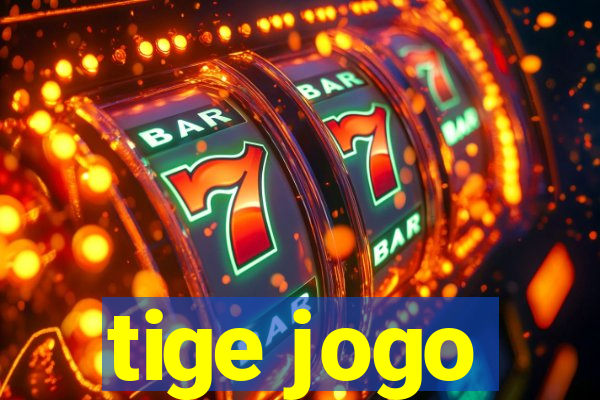 tige jogo