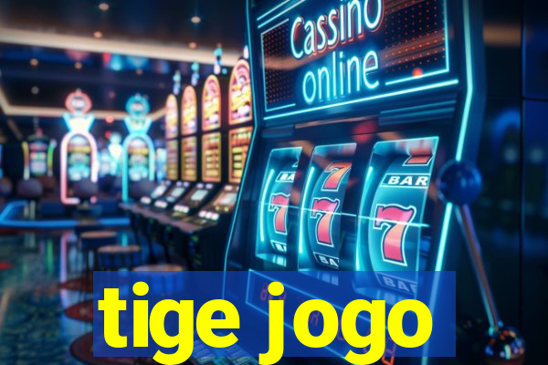 tige jogo