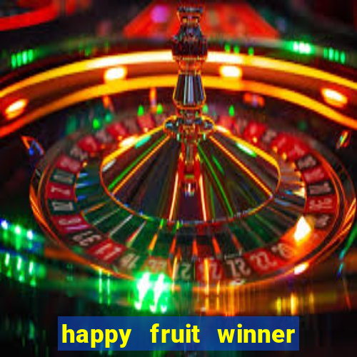 happy fruit winner ganha dinheiro