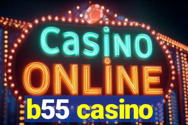 b55 casino