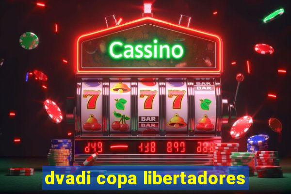 dvadi copa libertadores