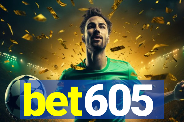 bet605