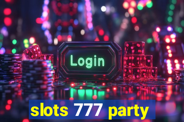 slots 777 party