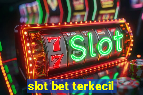 slot bet terkecil