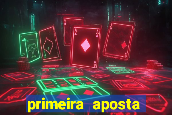 primeira aposta estrela bet