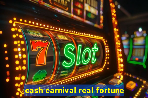 cash carnival real fortune