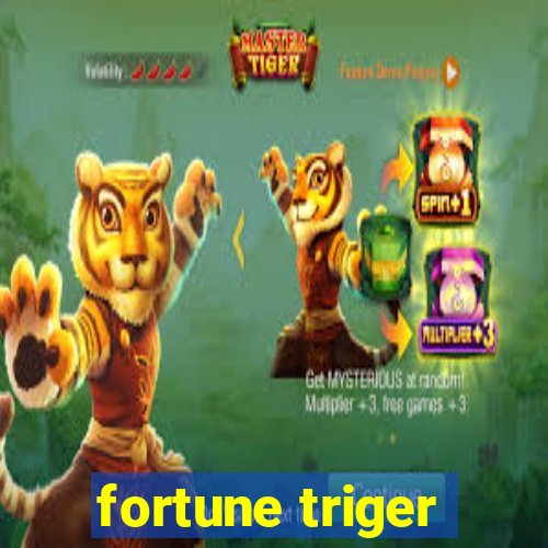 fortune triger