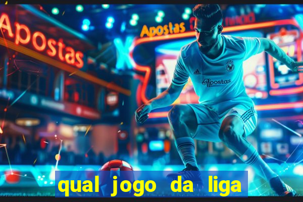 qual jogo da liga dos campe?es vai passar no sbt