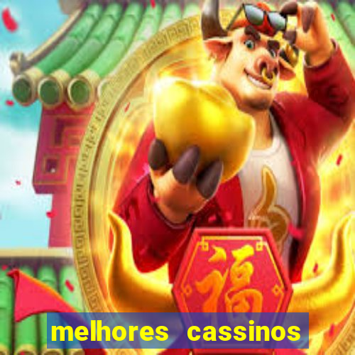 melhores cassinos para jogar