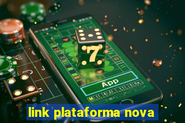 link plataforma nova