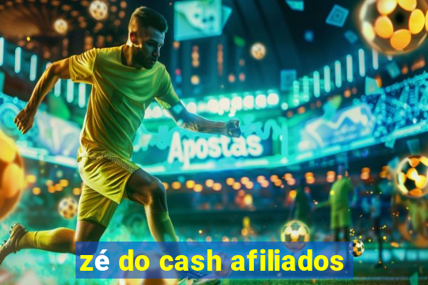 zé do cash afiliados