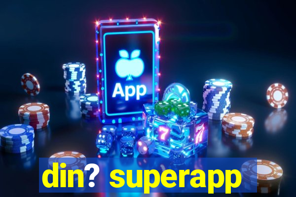 din? superapp