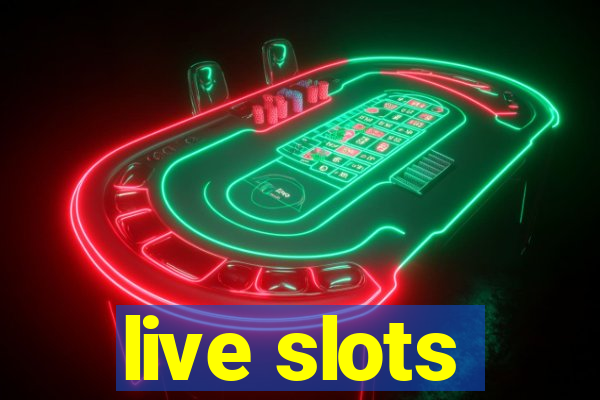 live slots