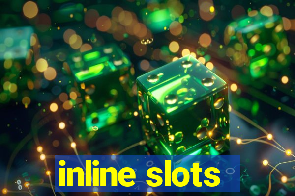 inline slots