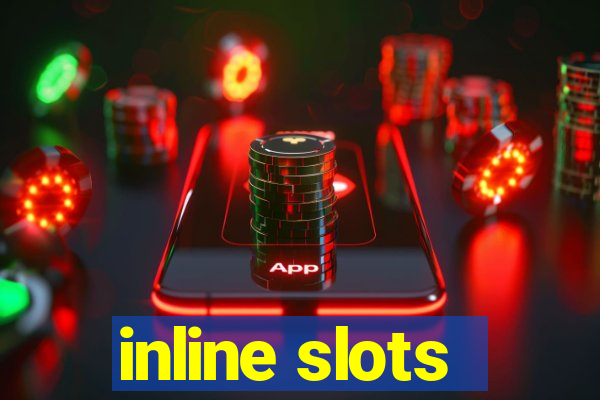 inline slots