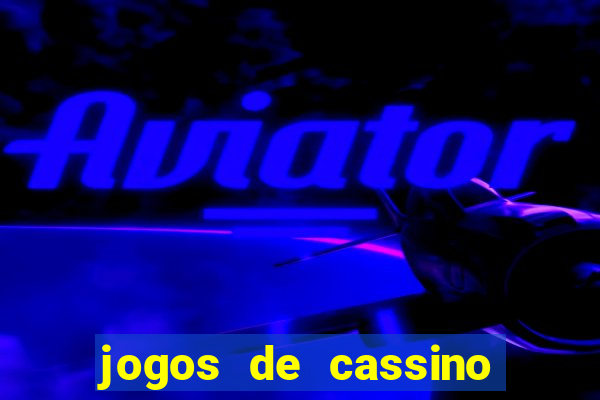 jogos de cassino que dao bonus gratis