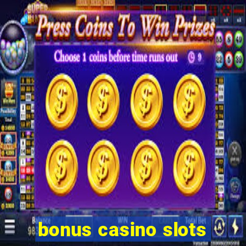 bonus casino slots