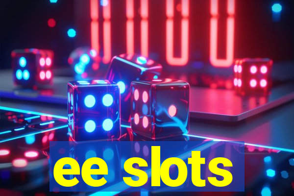 ee slots