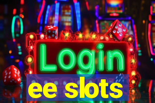 ee slots