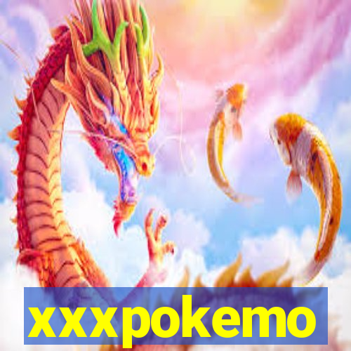 xxxpokemo